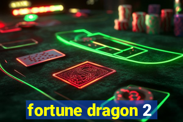 fortune dragon 2